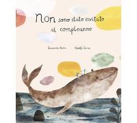 Non sono stato invitato al compleanno. Ediz. a colori - Isern Susanna, Ser...