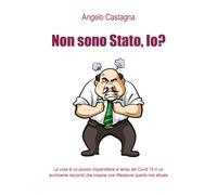 Non sono Stato, io? di Angelo Castagna, 2021, Youcanprint