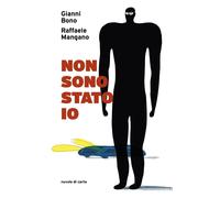 Non sono stato io [Paperback] [Oct 02, 2024] Bono, Gianni and Mangano, Raffaele