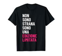 Non Sono Strana Sono Un Edizione Limitata, Regalo per Lei Maglietta