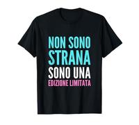 Non Sono Strana Sono Una Edizione Limitata - Umorismo Maglietta