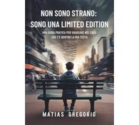 Non sono strano: sono una LIMITED EDITION