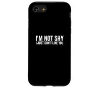 Non sono timido, non mi piaci Umorismo sarcastico Custodia per iPhone SE (2020) / 7/8
