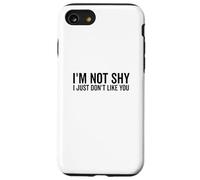 Non sono timido, non mi piaci Umorismo sarcastico Custodia per iPhone SE (2020) / 7/8