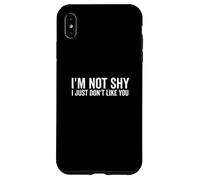 Non sono timido, non mi piaci Umorismo sarcastico Custodia per iPhone XS Max