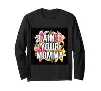 Non Sono Tua Mamma Divertente Dire Design con i Fiori Maglia a Manica