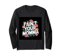 Non Sono Tua Mamma Divertente Dire Design con i Fiori Maglia a Manica