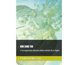 NON SONO TUO: L'occupazione abusiva della mente di un figlio