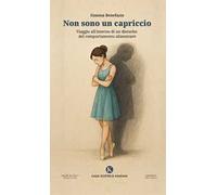 Non sono un capriccio. Viaggio all'interno di un disturbo del comportamento alimentare