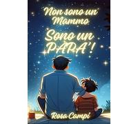 Non Sono un Mammo: sono un Papà!