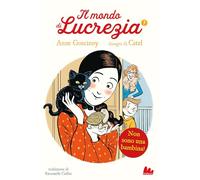 Non sono una bambina! Il mondo di Lucrezia (Vol. 7)