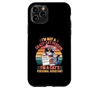 Non sono una persona pazza per gatti, sono l'assistente personale di un gatto Custodia per iPhone 11 Pro