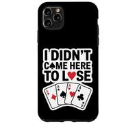 Non sono venuto qui per perdere il poker Custodia per iPhone 11 Pro Max