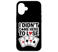 Non sono venuto qui per perdere il poker Custodia per iPhone 16
