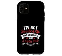 Non sono viziato, mio marito mi ama e basta Custodia per iPhone 11