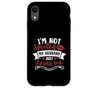 Non sono viziato, mio marito mi ama e basta Custodia per iPhone XR
