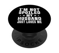 Non sono viziato, mio marito mi ama solo una moglie divertente PopSockets PopGrip Adesivo
