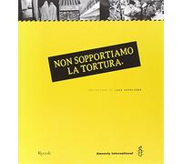 Non sopportiamo la tortura