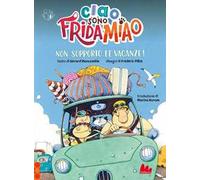 Non sopporto le vacanze! Ciao, sono Frida Miao. Ediz. a colori