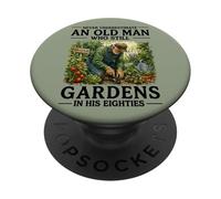 Non sottovalutare mai un vecchio che fa ancora giardinaggio a 80 anni PopSockets PopGrip Adesivo
