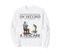 Non Sottovalutare mai Un Vecchio Che va Ancora a Pescare Felpa