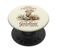Non sottovalutare mai una vecchia che fa ancora giardinaggio in lei 80 PopSockets PopGrip Adesivo