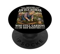 Non sottovalutare mai una vecchia che fa ancora giardinaggio in lei 80 PopSockets PopGrip Adesivo