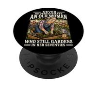 Non sottovalutare mai una vecchia donna che ancora fa giardinaggio in lei 70 PopSockets PopGrip Adesivo
