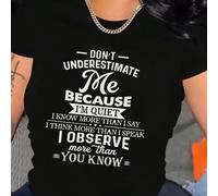 Non sottovalutarmi perché sono silenziosa Maglietta casual da donna con stampa a maniche corte e collo rotondo NON SOTTOVALUTARMI PERCHÉ SONO SILENZIOSA SO PIÙ DI QUANTO DICO PENSO PIÙ DI QUANTO PARLO