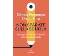 Non sparate sulla scuola. Tutto quello che non vi dicono sull'ist