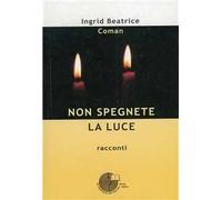 Non spegnete la luce. Racconti