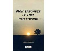 Non spegnete le luci per favore