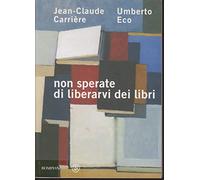 Non sperate di liberarvi dei libri