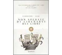 Non sperate di liberarvi dei libri