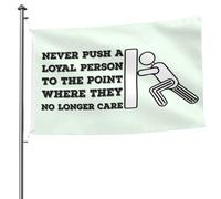 Non Spingere Mai Una Persona Leale Al Punto Che Non Gliene Importi Più Nulla Garden Flag Con 2 Occhielli Bandiere Da Giardino Bandiere Di Benvenuto Per Esterni Fattoria 90X150 Cm