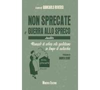 Non sprecate e guerra allo spreco