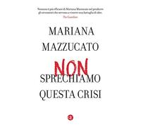 Non sprechiamo questa crisi