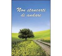 Non stancarti di andare