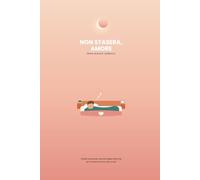 Non Stasera, Amore: (forse domani, vediamo)