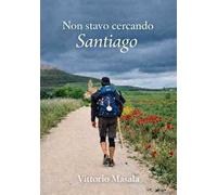 Non stavo cercando Santiago