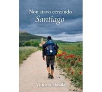 Non stavo cercando Santiago - [EBS Print]