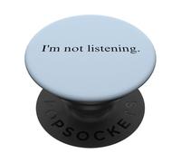 Non sto ascoltando divertente PopSockets PopGrip Adesivo