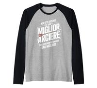 Non STO Dicendo Che Sono Il Miglior Arciere Uno Migliore Maglia con Maniche Raglan