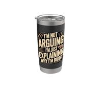 Non sto discutendo Sto solo spiegando perché ho ragione Bicchiere termico in acciaio inox doppia parete