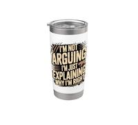 Non sto discutendo Sto solo spiegando perché ho ragione Bicchiere termico in acciaio inox doppia parete