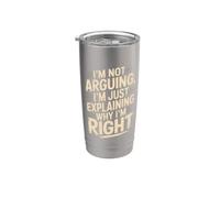 Non sto discutendo Sto solo spiegando perché ho ragione Bicchiere termico in acciaio inox doppia parete