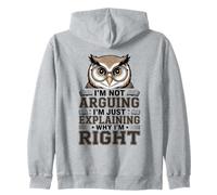 Non STO discutendo STO Solo spiegando perché Ho Ragione Owl Felpa con Cappuccio
