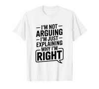 Non STO litigando Solo spiegando perché Ho Ragione Umorismo Maglietta
