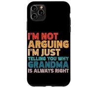 Non sto litigando, ti sto solo dicendo perché la nonna ha ragione Custodia per iPhone 11 Pro Max
