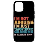 Non sto litigando, ti sto solo dicendo perché la nonna ha ragione Custodia per iPhone 12/12 Pro